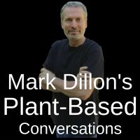 Mark Dillon's Plant-Based Conversations cover