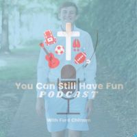 You Can Still Have Fun Podcast cover