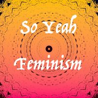 So Yeah Feminism cover
