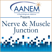 AANEM Presents Nerve and Muscle Junction cover
