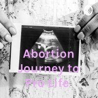 Abortion Journey to Pro Life cover