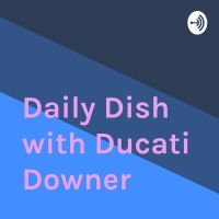Daily Dish with Ducati Downer cover