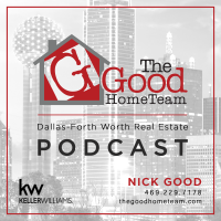 Dallas-Fort Worth Real Estate Podcast with The Good Home Team cover