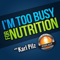 I'm Too Busy For Nutrition with Karl Pilz cover