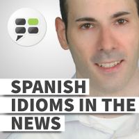 Hablah's Spanish Idioms in the News cover