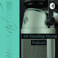 I AM Standing Strong Podcast cover