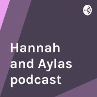 Hannah and Aylas podcast cover