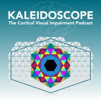 Kaleidoscope: The Cortical Visual Impairment Podcast cover