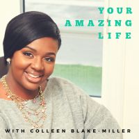 Your Amazing Life: with Colleen Blake-Miller cover