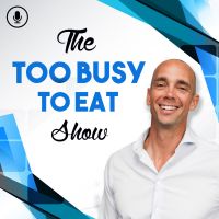 The Too Busy To Eat Show cover