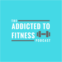 Addicted To Fitness Podcast cover