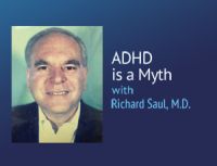 ADHD is a Myth – Richard Saul, M.D. cover