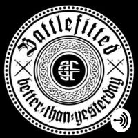 BattleFitted better than yesterday podcast cover