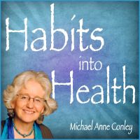 Habits Into Health with Michael Anne Conley cover