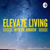 Elevate Living with Dr. Andrew cover