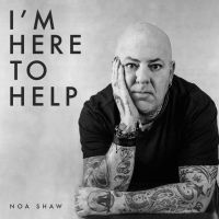 I'm Here To Help The Podcast with Noa Shaw cover