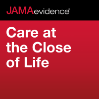 JAMAevidence Care at the Close of Life: Using Evidence to Improve Care cover