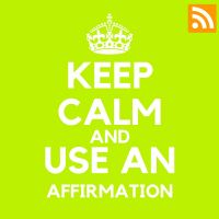 KEEP CALM AND USE AN AFFIRMATION cover