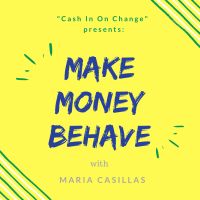Make Money Behave with Maria Casillas cover