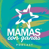 Mamas Con Ganas Podcast cover