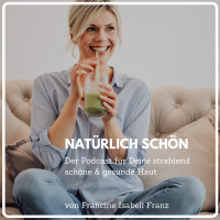 Natürlich Schön - Der Podcast für Deine strahlend schöne & gesunde Haut cover