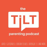 TILT Parenting: Atypical | 2E | Gifted | ADHD | SPD | Asperger's cover