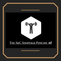 S&C Shoptalk Podcast cover