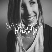 Same Boat Huddle | For the Overwhelmed Woman Who Wants to Live a Life She Craves cover