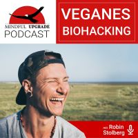 Veganes Biohacking - Mindful Upgrade Podcast cover