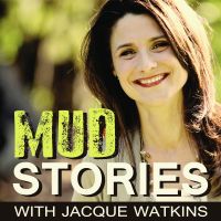 Mud Stories with Jacque Watkins - Messy moments worked for our good cover