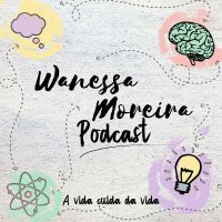 Wanessa Moreira Podcast cover