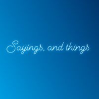 Sayings, and Things cover