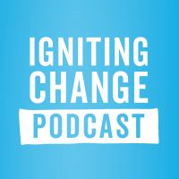 Igniting Change Podcast cover