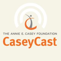 CaseyCast - the monthly podcast of The Annie E. Casey Foundation cover