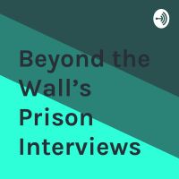 Beyond the Wall’s Prison Interviews cover