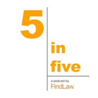 FindLaw's 5in5 Podcast cover