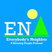 Everybody's Neighbor - A Housing People Podcast cover