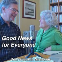 Good News for Everyone: Tom Shanklin Ministries Podcast cover