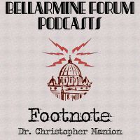 Footnote by Dr. Christopher Manion – The Bellarmine Forum cover