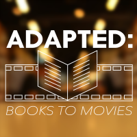 Adapted: Books to Movies cover
