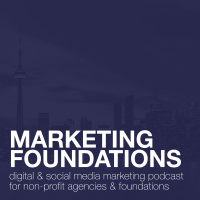 Marketing Foundations - Social Media and Digital Marketing Podcast for Non-Profits and Foundations. cover