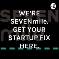 WE'RE SEVENmile. GET YOUR STARTUP FIX HERE. cover