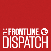 The FRONTLINE Dispatch cover
