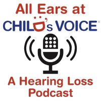 All Ears at Child's Voice: A Hearing Loss Podcast cover