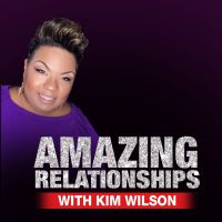 Amazing Relationships with Kim Wilson cover