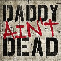 Daddy Aint Dead cover