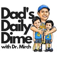 Dad’s Daily Dime with Dr. Mirch cover