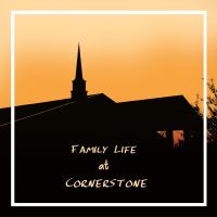 Family Life at Cornerstone cover