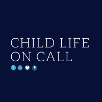 Child Life On Call: Parents of children with an illness or medical condition share their stories with a child life specialist cover
