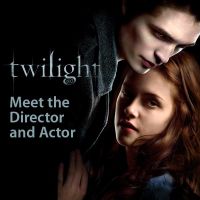 Twilight: Meet the Director and Actor cover